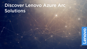 Discover Lenovo Azure Arc Solutions